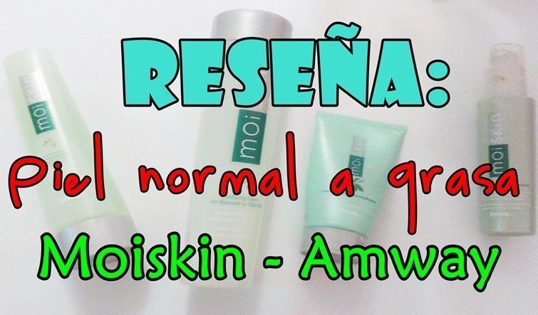 Reseña: Productos de Amway para piel grasa