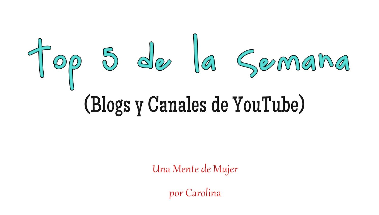 Top 5 de la semana: Blogs y Canales de YouTube (III)