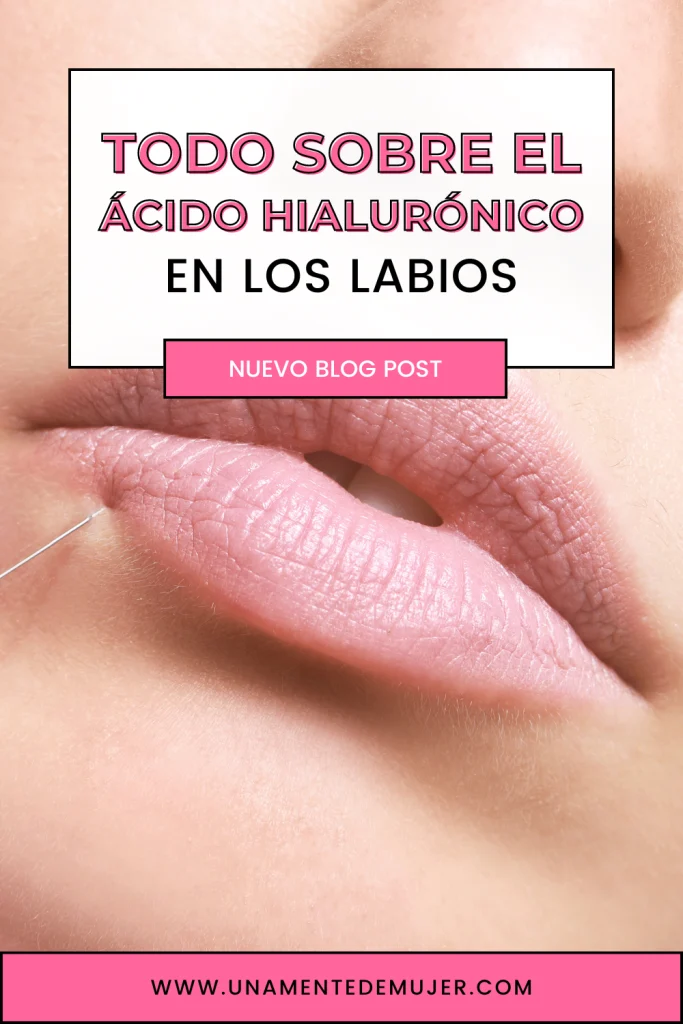 cuidados despu&eacute;s de colocar &aacute;cido hialur&oacute;nico en labios