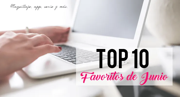 Top 10 de productos favoritos junio 2016