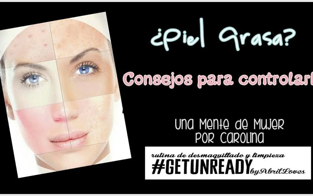 Consejosparapielesgrasas
