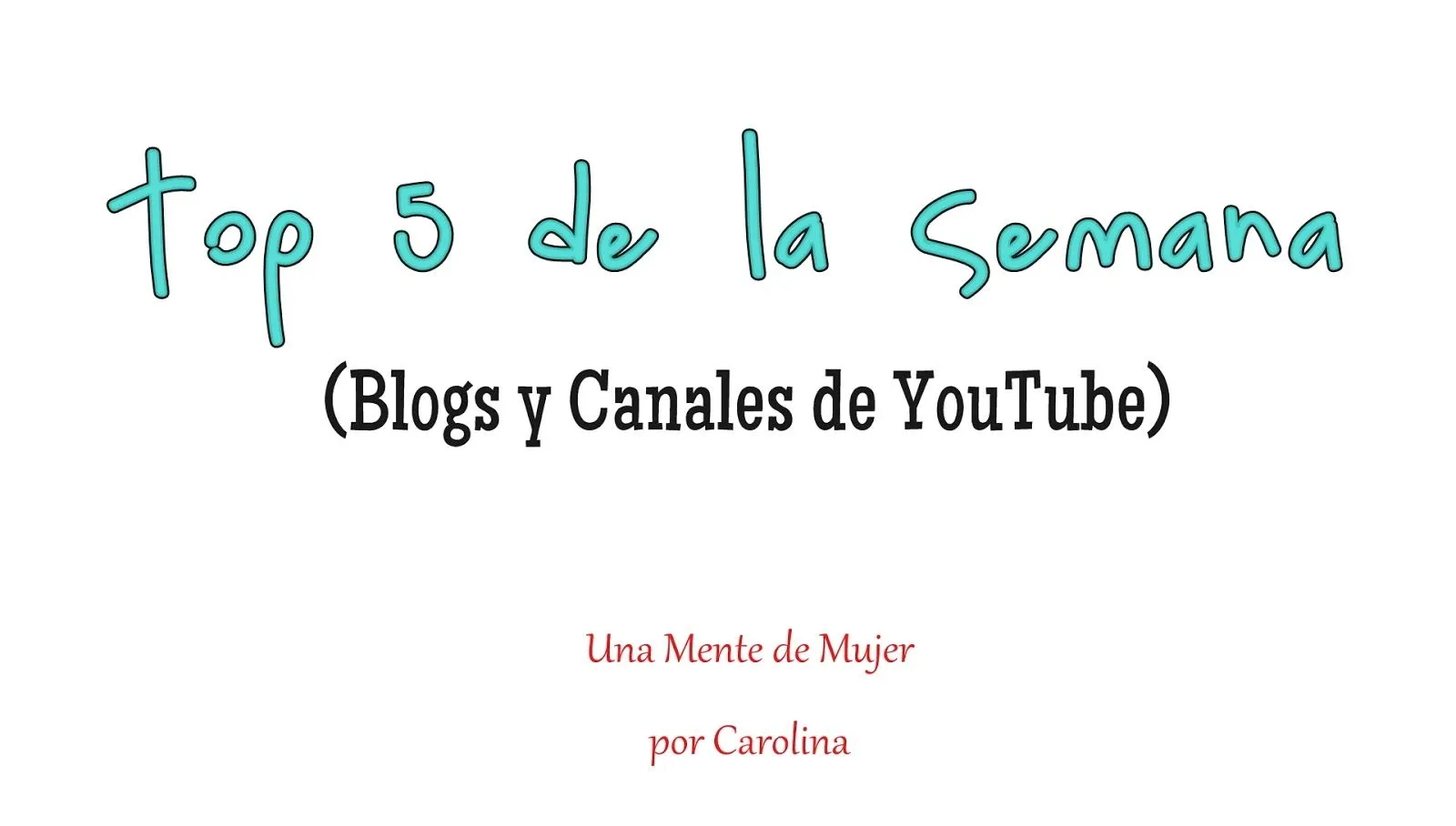 Top 5 de la semana: Blogs y Canales de YouTube (III)
