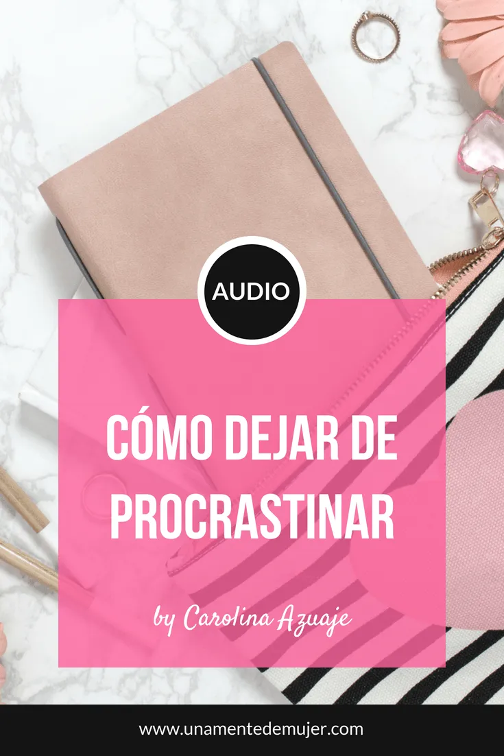 Cómo dejar de procrastinar