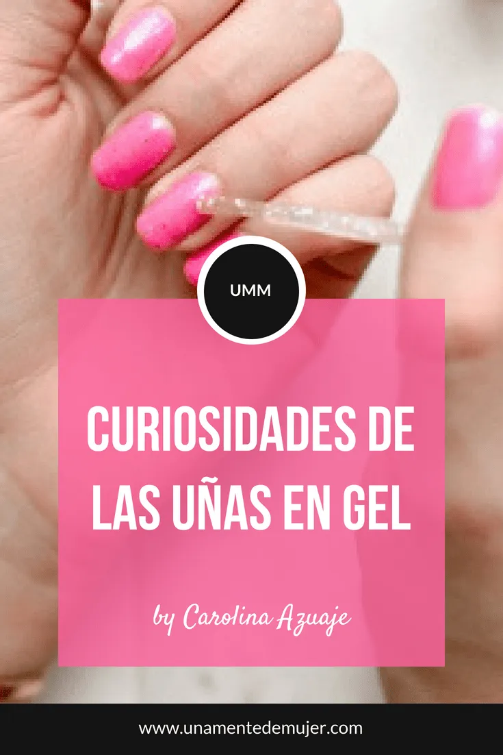 Curiosidades de las u&ntilde;as en gel