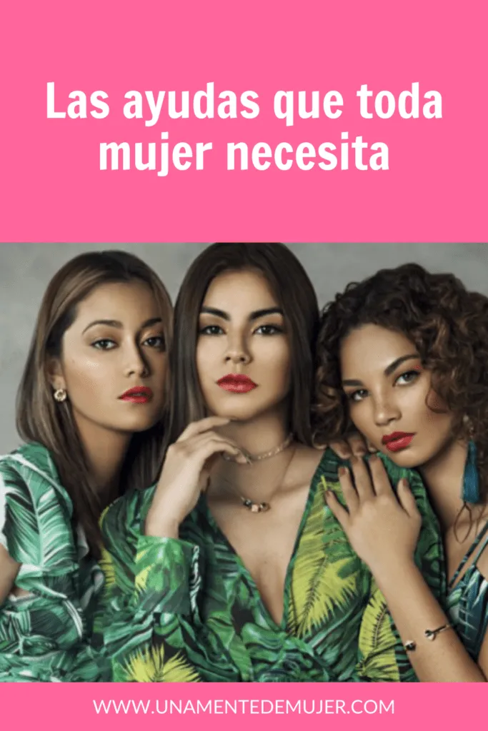 Las Ayudas Que Toda Mujer Necesita 1