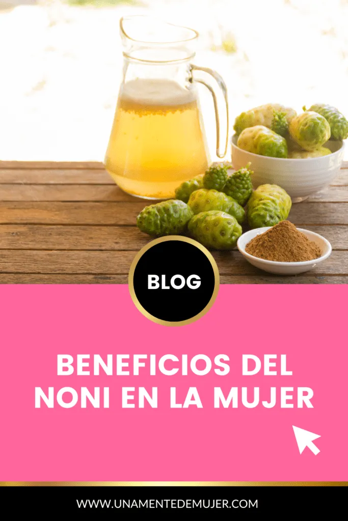 beneficios del noni en la mujer