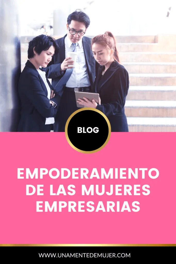 Empoderamiento De Las Mujeres Empresarias