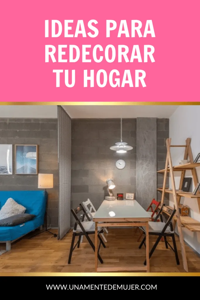 ideas para redecorar tu casa
