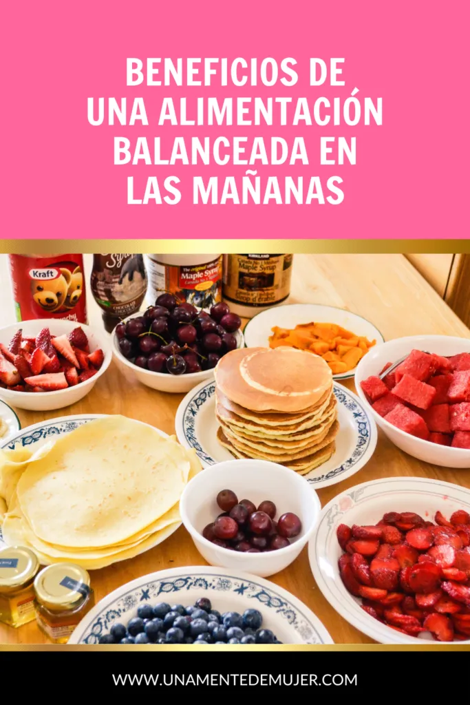 Beneficios de una Alimentaci&oacute;n Balanceada en las Ma&ntilde;anas